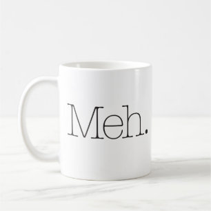 Caneca De Café "Meh" engraçado