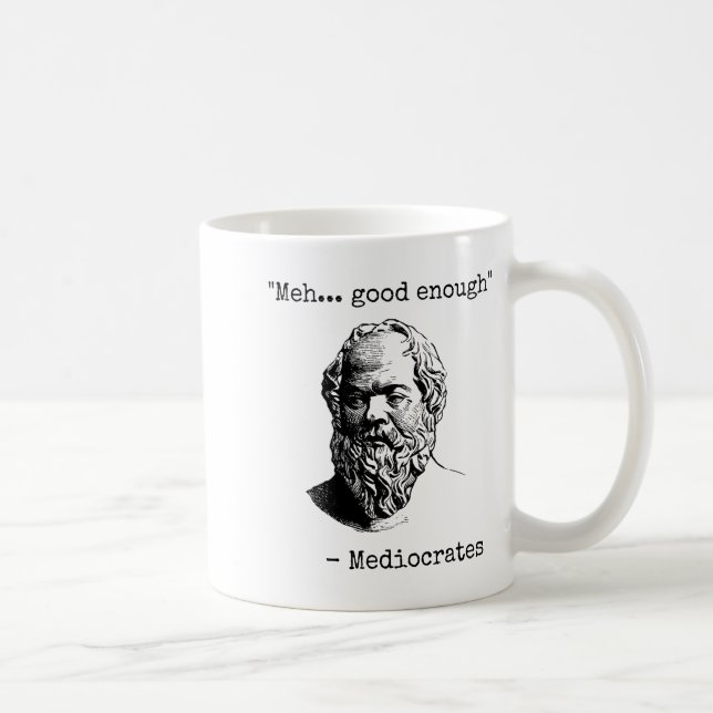 Caneca De Café Meh Good Enough Funny Mediocrates Sarcastic Greek  (Direita)