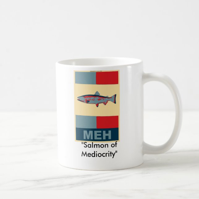 Caneca De Café meh, "salmões da mediocridade " (Direita)