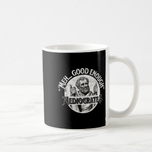 Caneca De Café Meia Boa Mediocratas - Filosofia Engraçada
