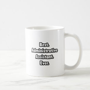 Caneca De Café Melhor. Assistente administrativo. Nunca.