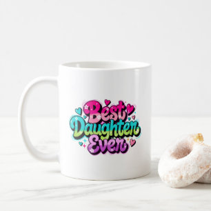 Caneca De Café Melhor Filha de Todos os Tempos (Estilo 1)