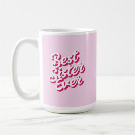 Caneca De Café Melhor Irmã de Todos os Tempos