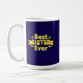 Caneca De Café Melhor Irmã de Todos os Tempos