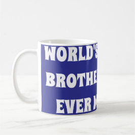 Caneca De Café Melhor Irmão do Mundo Já Feito