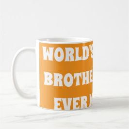 Caneca De Café Melhor Irmão do Mundo Já Feito