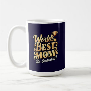 Caneca De Café melhor mãe do mundo sem contestação