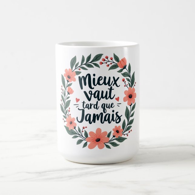 Caneca De Café Melhor Tarde Do Que Nunca - Citação Floral Frances (Centro)