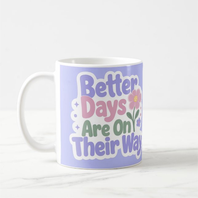 Caneca De Café Melhores Dias Estão a Caminho Flor Fofa (Esquerda)