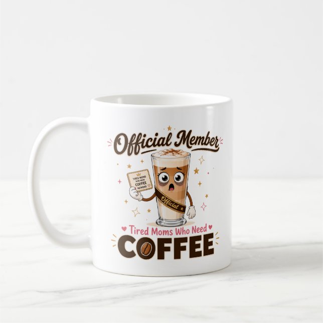 Caneca De Café Membro Oficial Mães Cansadas Que Precisam de Café  (Esquerda)