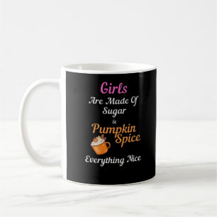 Caneca De Café Meninas São Feitas De Açúcar Pumpkin Spice Tudo N