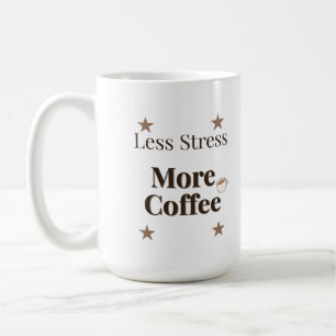 Caneca De Café Menos Estresse Mais Café Design para Amantes de