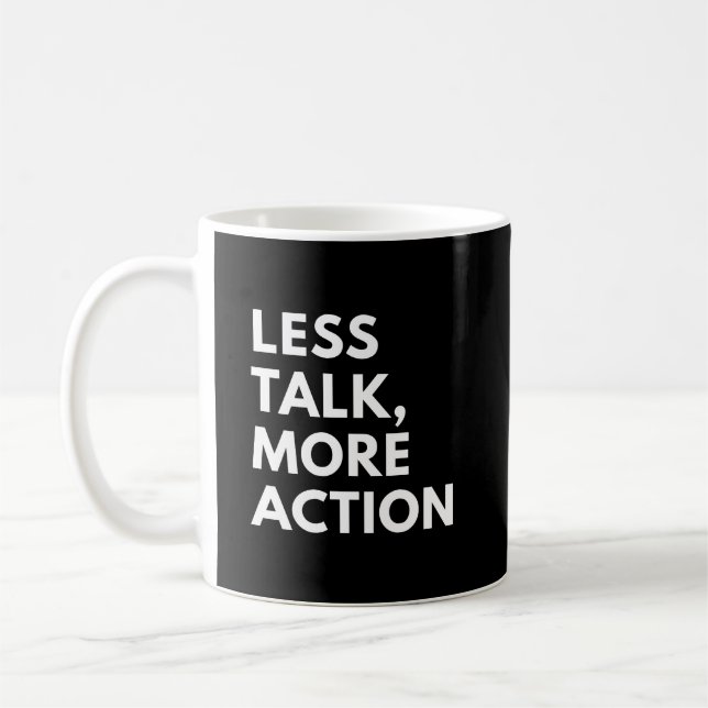 CANECA DE CAFÉ MENOS FALA MAIS AÇÃO (Esquerda)