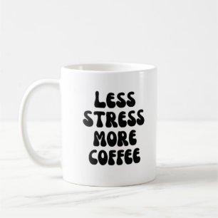 Caneca De Café Menos stress mais café