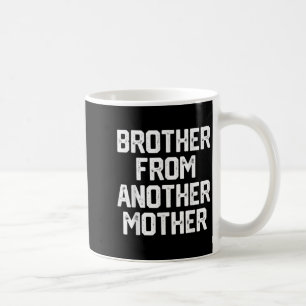 Caneca De Café Mens Brother De Outra Mãe Engraçada Citação J