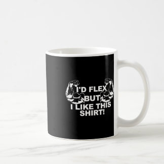 Caneca De Café Mens Eu Flex Mas Eu Gosto Desta Camisa De Camisa Q