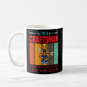 Caneca De Café Mens eu sou artesão Eu não paro quando estou cansa