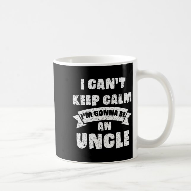 Caneca De Café Mens I Can't Keep Calm I'm Gonna Be An Uncle Funny (Direita)