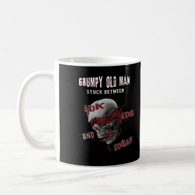 Caneca De Café Mens Mens Grumpy Velho Enfiado entre IDK e (Esquerda)