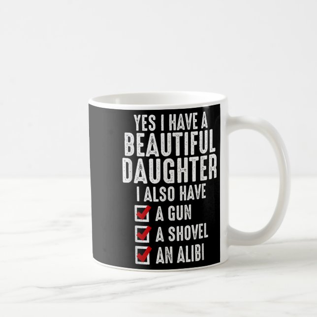 Caneca De Café Mens Yes I Have A Beautiful Daughters Sarcastic Da (Direita)