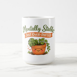 Caneca De Café Mentally Stable, Just Over-Potted Cute Plant Lover