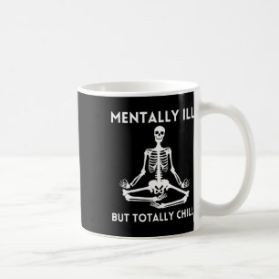 Caneca De Café Mentalmente Doente, Mas Totalmente Enchendo O Esqu