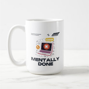 Caneca De Café Mentalmente Exausto - Além da Necessidade de uma P