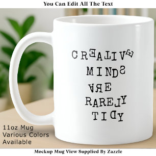 Caneca De Café Mentes Criativas Raramente São Organizadas Editáve