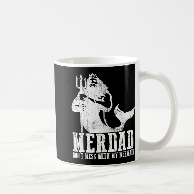 Caneca De Café Merdad Dont Mess With My Mermaid New Mer Dad Daugh (Direita)