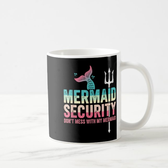 Caneca De Café Mermaid Security Don't Mess With My Mermaid Father (Direita)