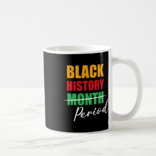 Caneca De Café Mês da História Negra Período Orgulhoso Melaninas