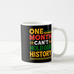 Caneca De Café Mês da História Negra Um Mês Não Pode Segurar Noss