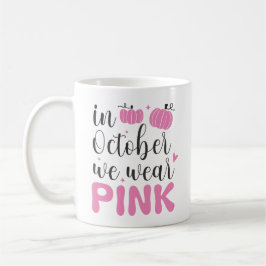 Caneca De Café Mês Do Cancer Da Mama Em Outubro Vestimos Rosa