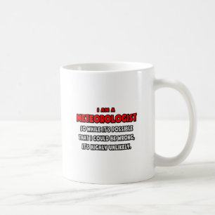 Caneca De Café Meteorologista Engraçado. Muito improvável