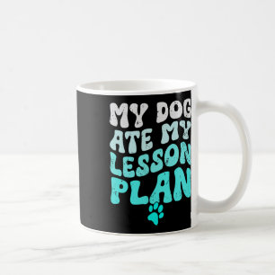 Caneca De Café Meu Cachorro Comeu Meu Plano De Aula Engraçado Gro