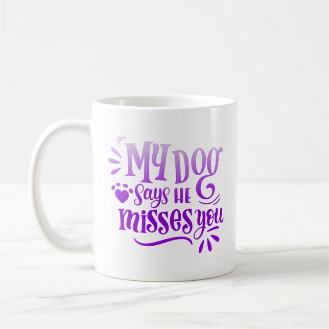 Caneca De Café meu cachorro diz que sente sua falta (Esquerda)