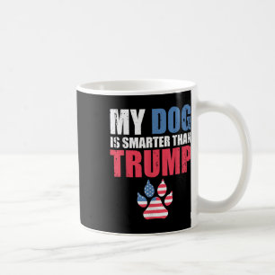 Caneca De Café Meu Cachorro É Mais Inteligente Que Seu Presidente