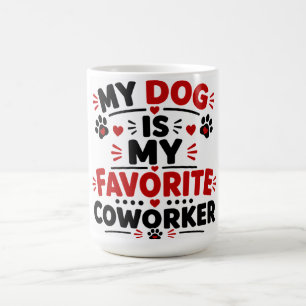Caneca De Café Meu Cachorro É Meu Colega de Trabalho Favorito
