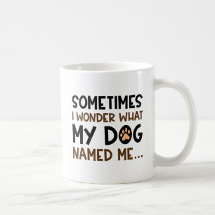 Caneca De Café Meu Cachorro Me Chamou