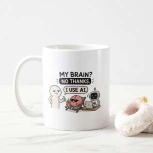 Caneca De Café Meu Cérebro? Não, Obrigado, Eu Uso IA – Meme Diver