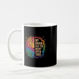 Caneca De Café Meu Cérebro Tem Muitas Abas Abertas Adhd Neurodive