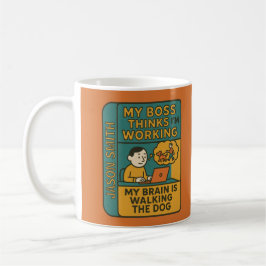 Caneca De Café Meu chefe acha que estou trabalhando, meu cérebro