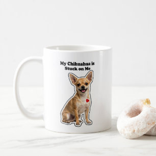 Caneca De Café Meu Chihuahua é grudado em mim Amante de Cachorro