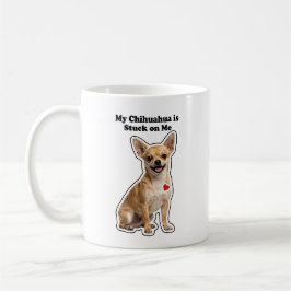 Caneca De Café Meu Chihuahua é grudado em mim Amante de Cachorro