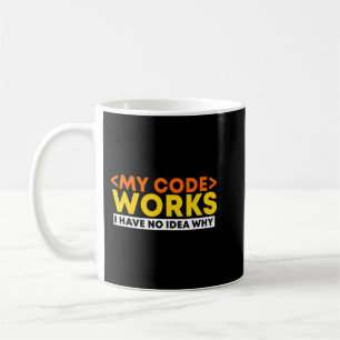 Caneca De Café Meu Código Funciona Não Tenho Por Que Programador