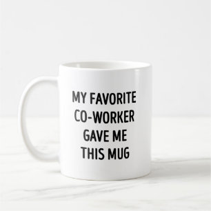 Caneca De Café Meu Colega de Trabalho Favorito Me Deu Isso