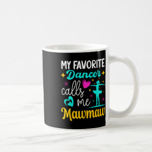 Caneca De Café Meu Dançarino Favorito Me Chama Mawmaw Dance Avó M