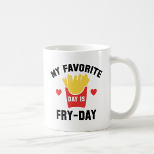 Caneca De Café Meu Dia Favorito É Fry Day