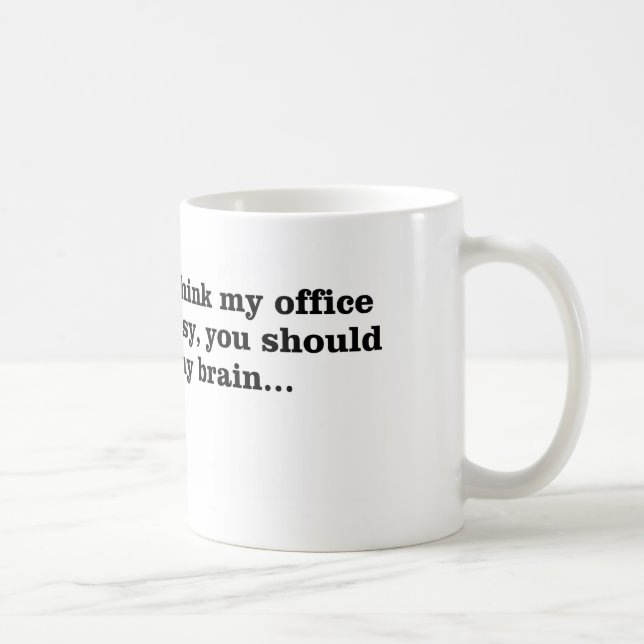 Caneca De Café Meu escritório desarrumado (Direita)