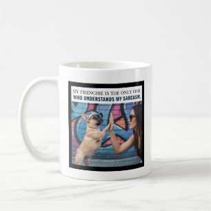 Caneca De Café Meu Frenchie Entende Meu Sarcasmo Presente para Mã